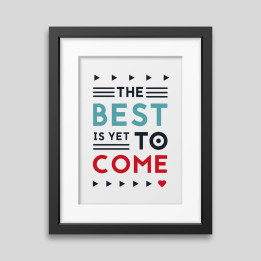 Poster con cornice Il meglio deve ancora venire